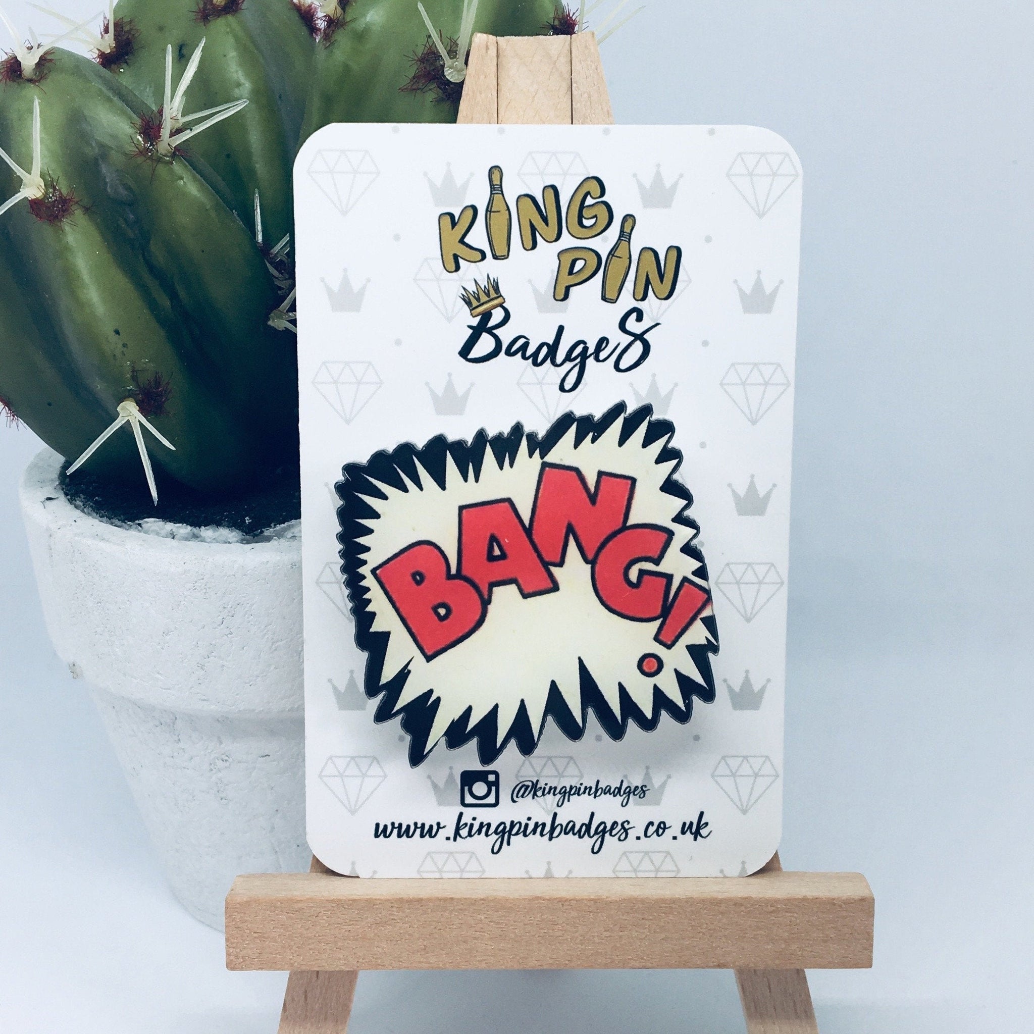 BANG Acrylic Badge