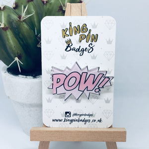 POW! Acrylic Badge