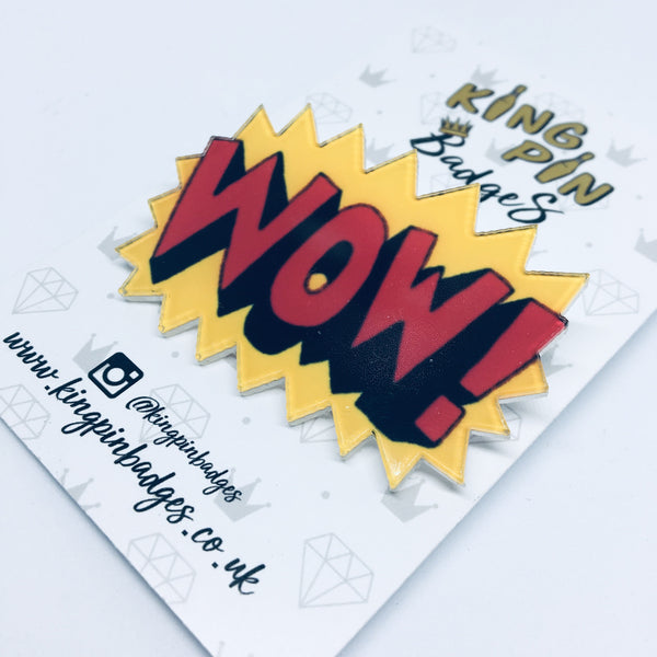 WOW! Acrylic Badge